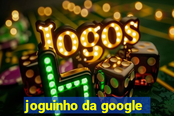 joguinho da google